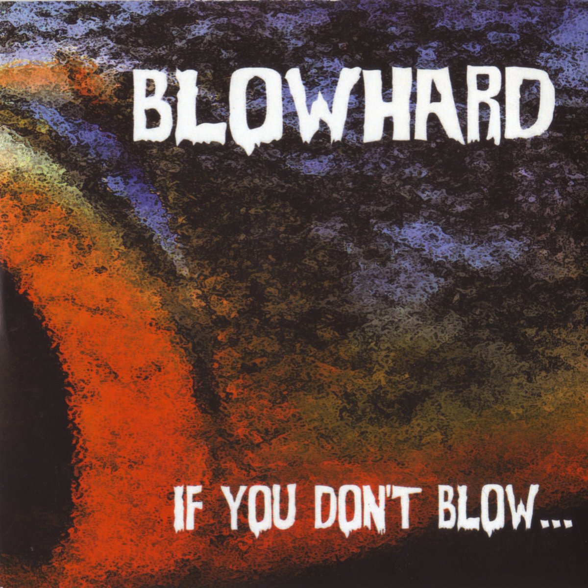 If You Don't Blow...