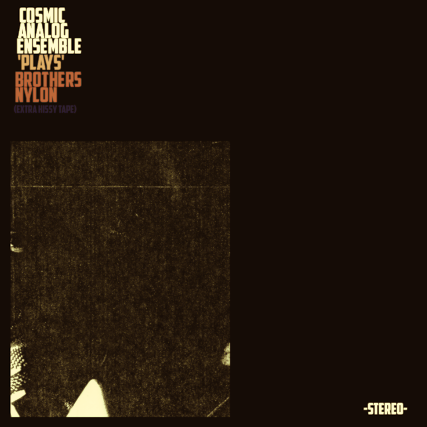 Plays Brothers Nylon (Extra Hissy Tape)