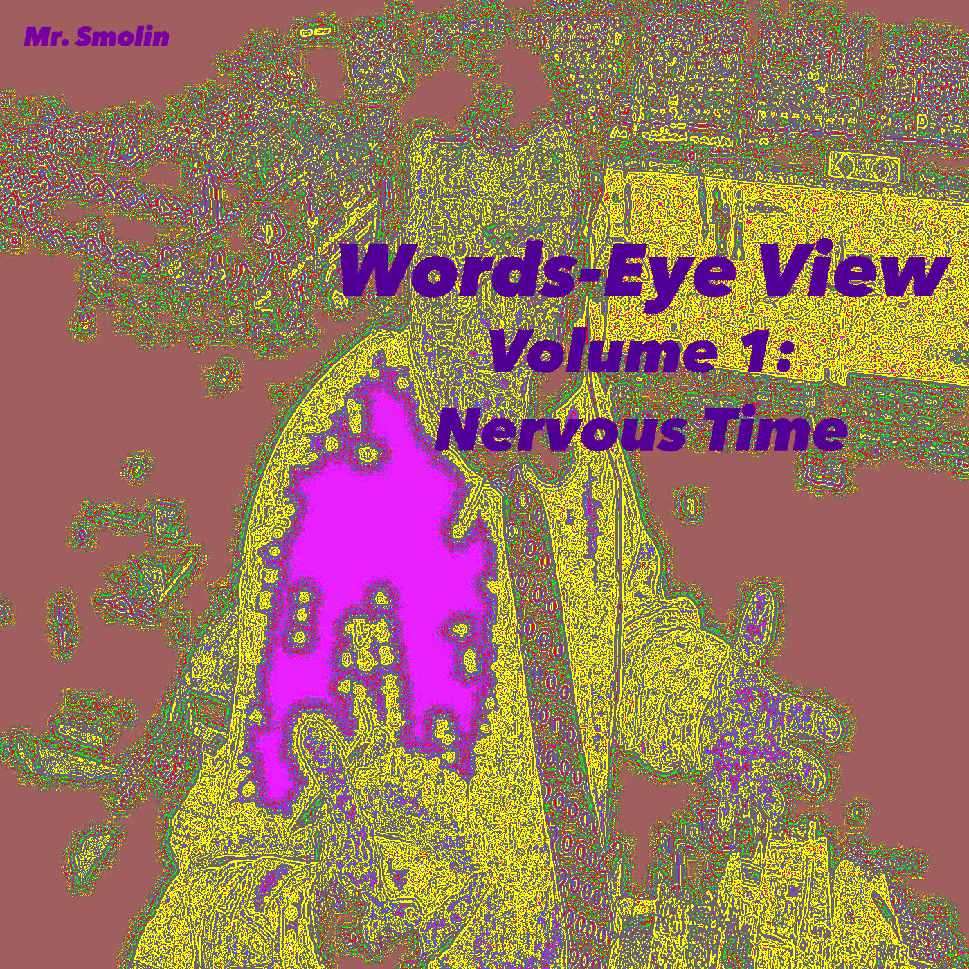 Words-Eye View Volume 1: Nervous Time