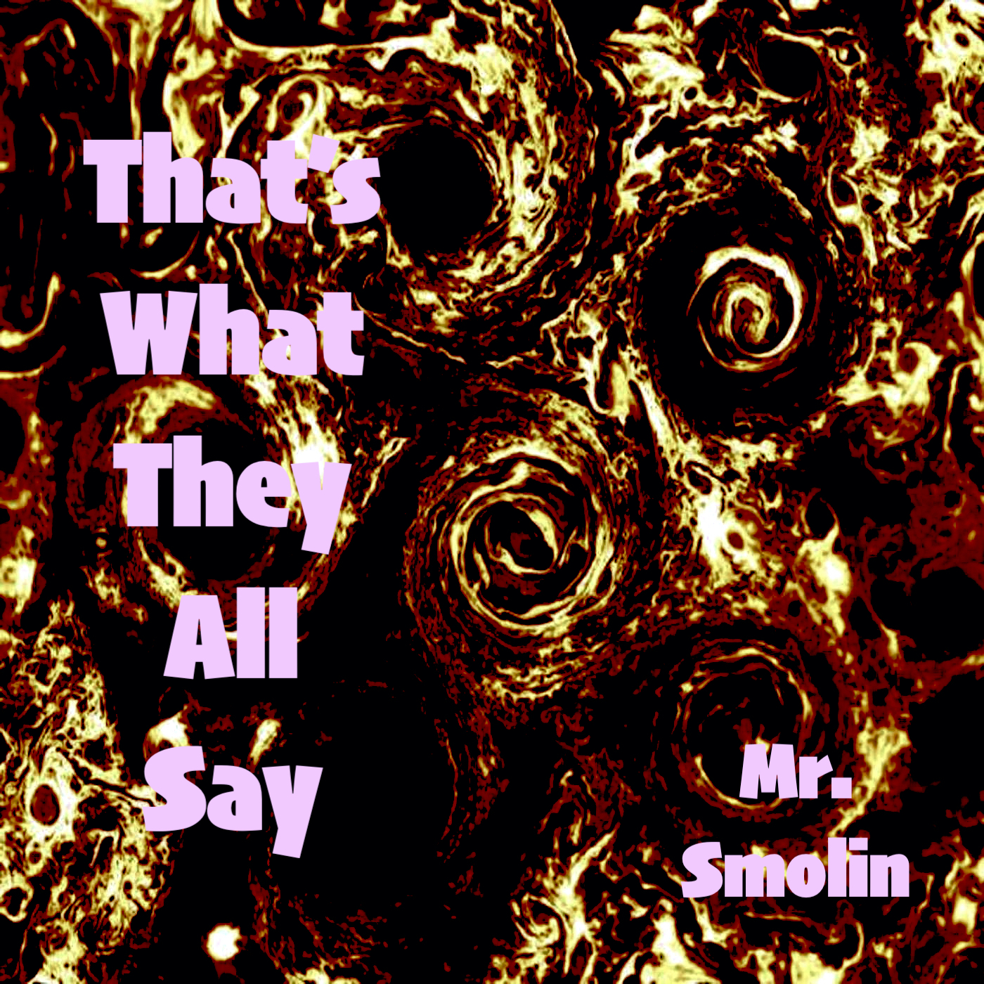 That's What They All Say