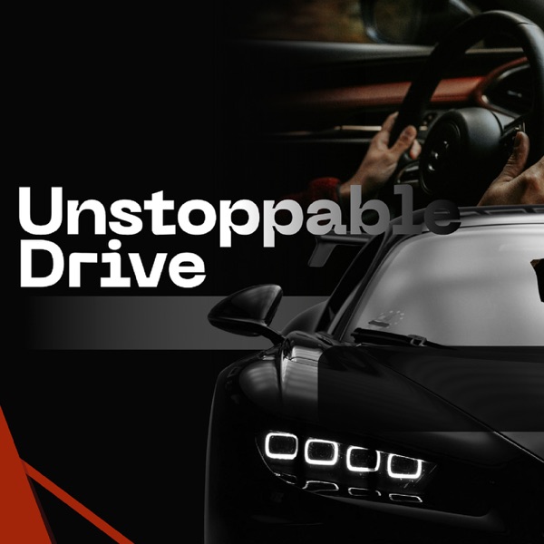 Unstoppable Drive