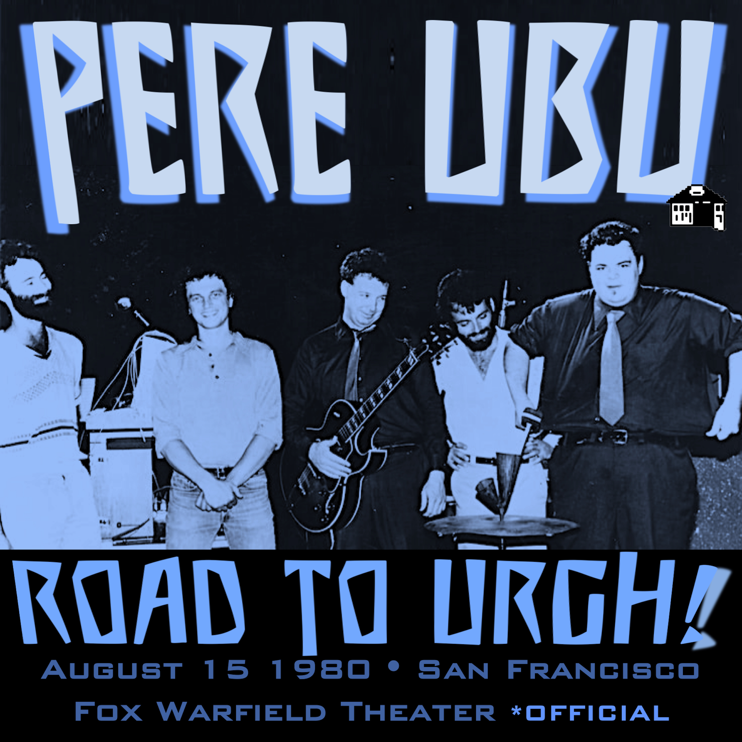 Road to URGH! Pere Ubu, 8.15.1980
