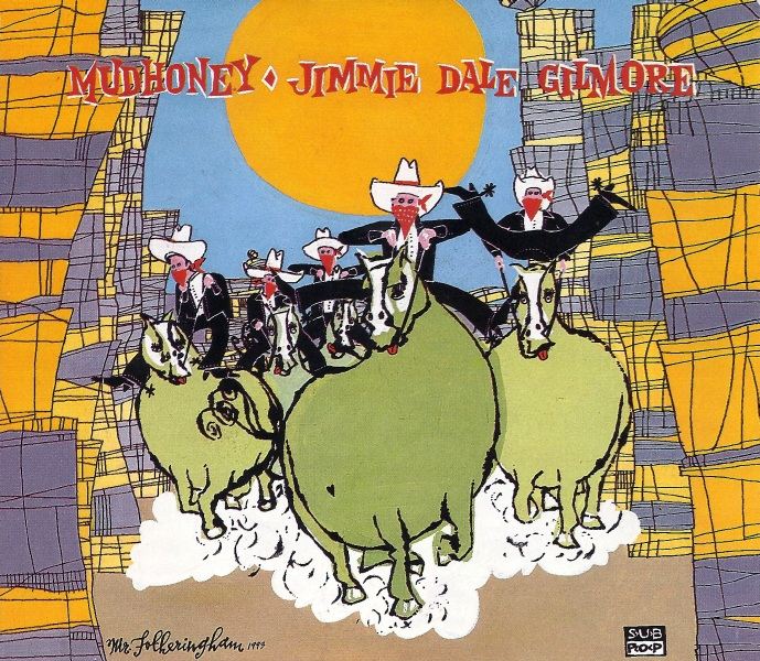Mudhoney and Jimmie Dale Gilmore