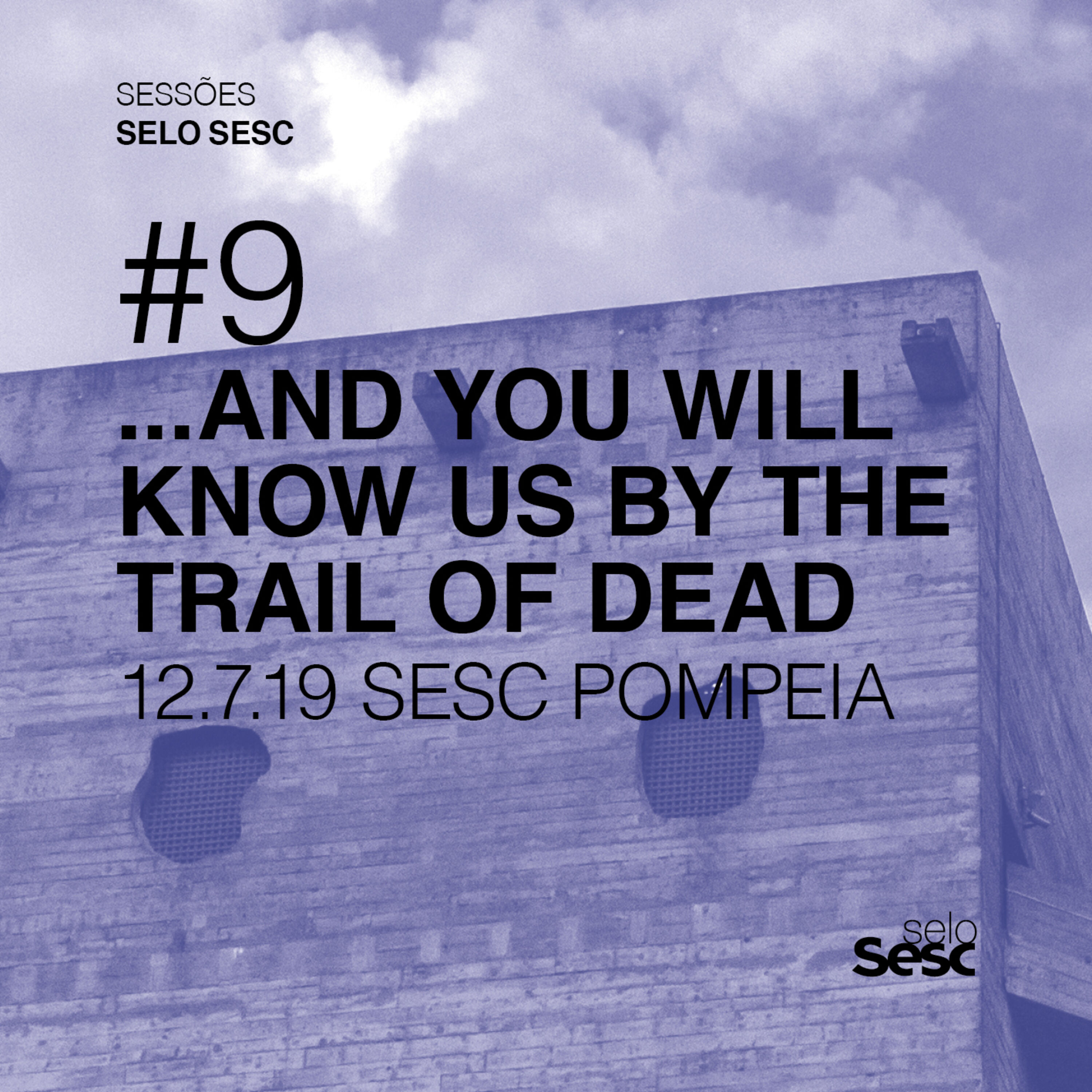 Sessões Selo Sesc #9: …And You Will Know Us by the Trail of Dead