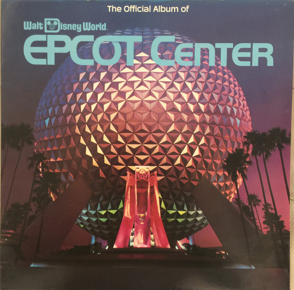 The Official Album Of Walt Disney World Epcot Center