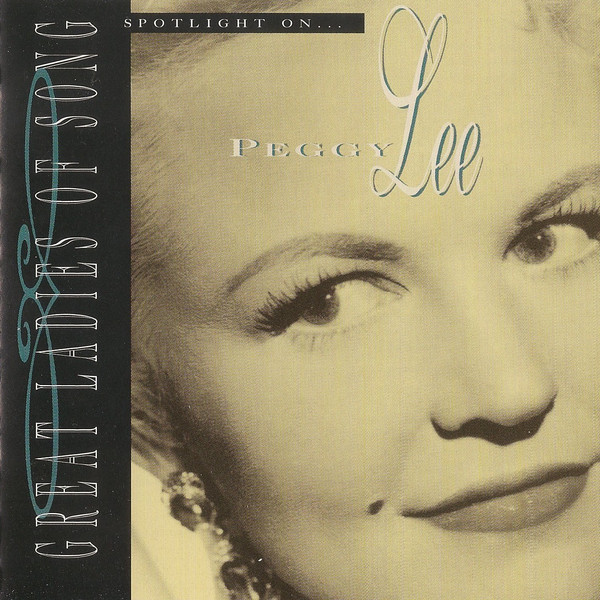 Great Ladies of Song Spotlight on ... Peggy Lee
