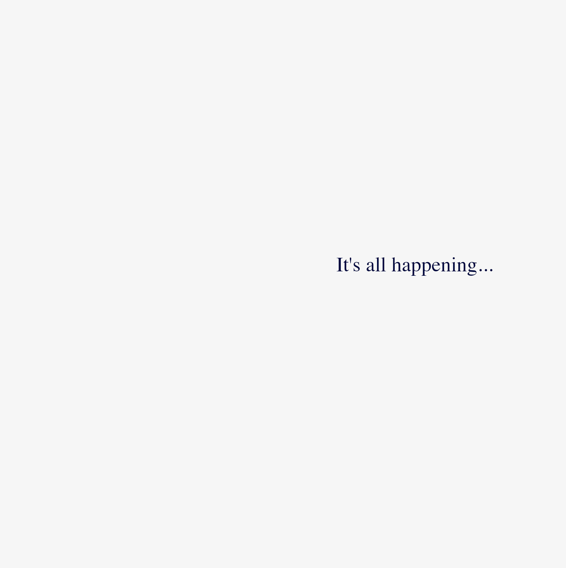 It’s all happening…