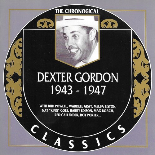 The Chronological Classics: Dexter Gordon 1943-1947