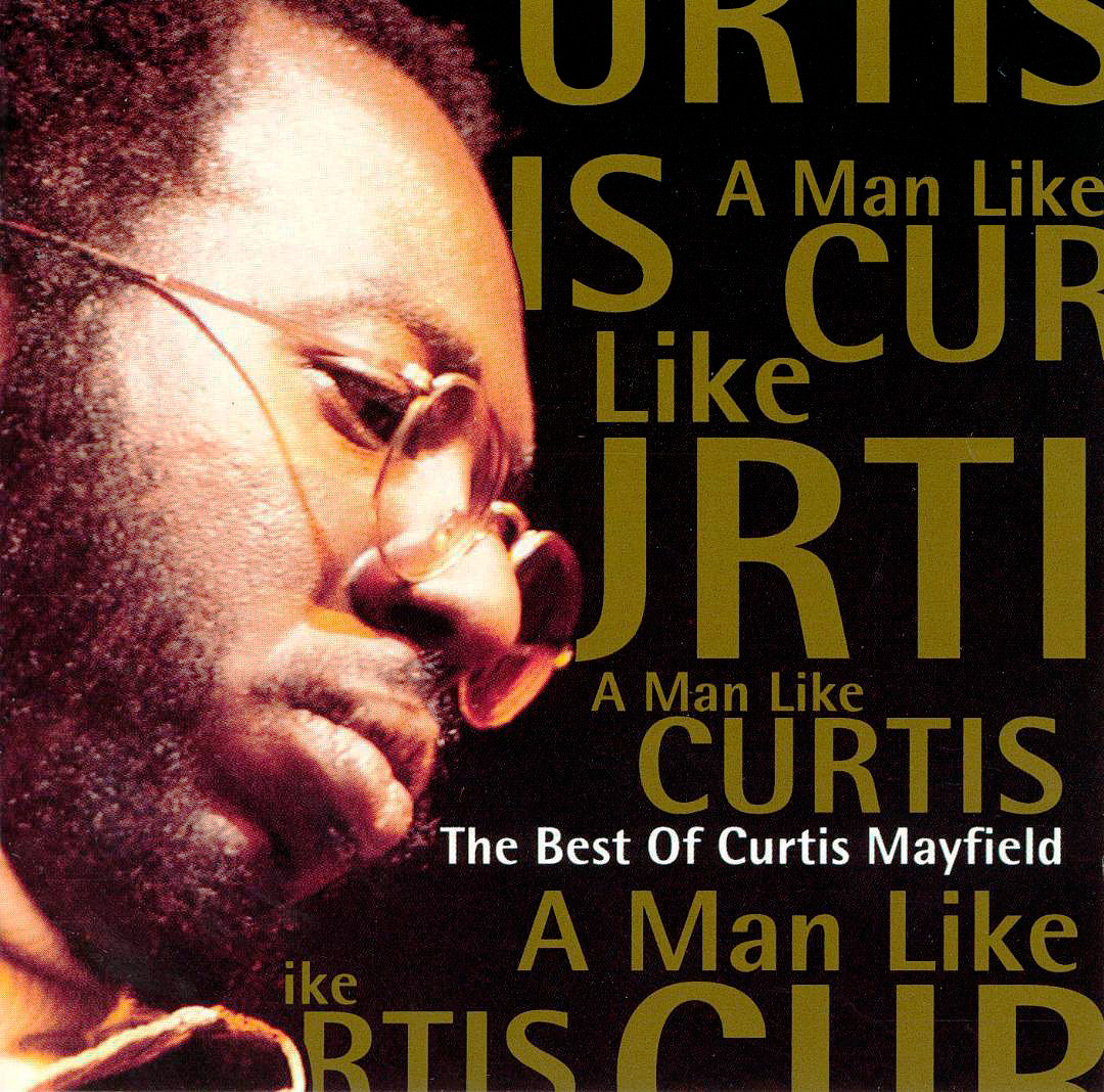 A Man Like Curtis: The Best of Curtis Mayfield