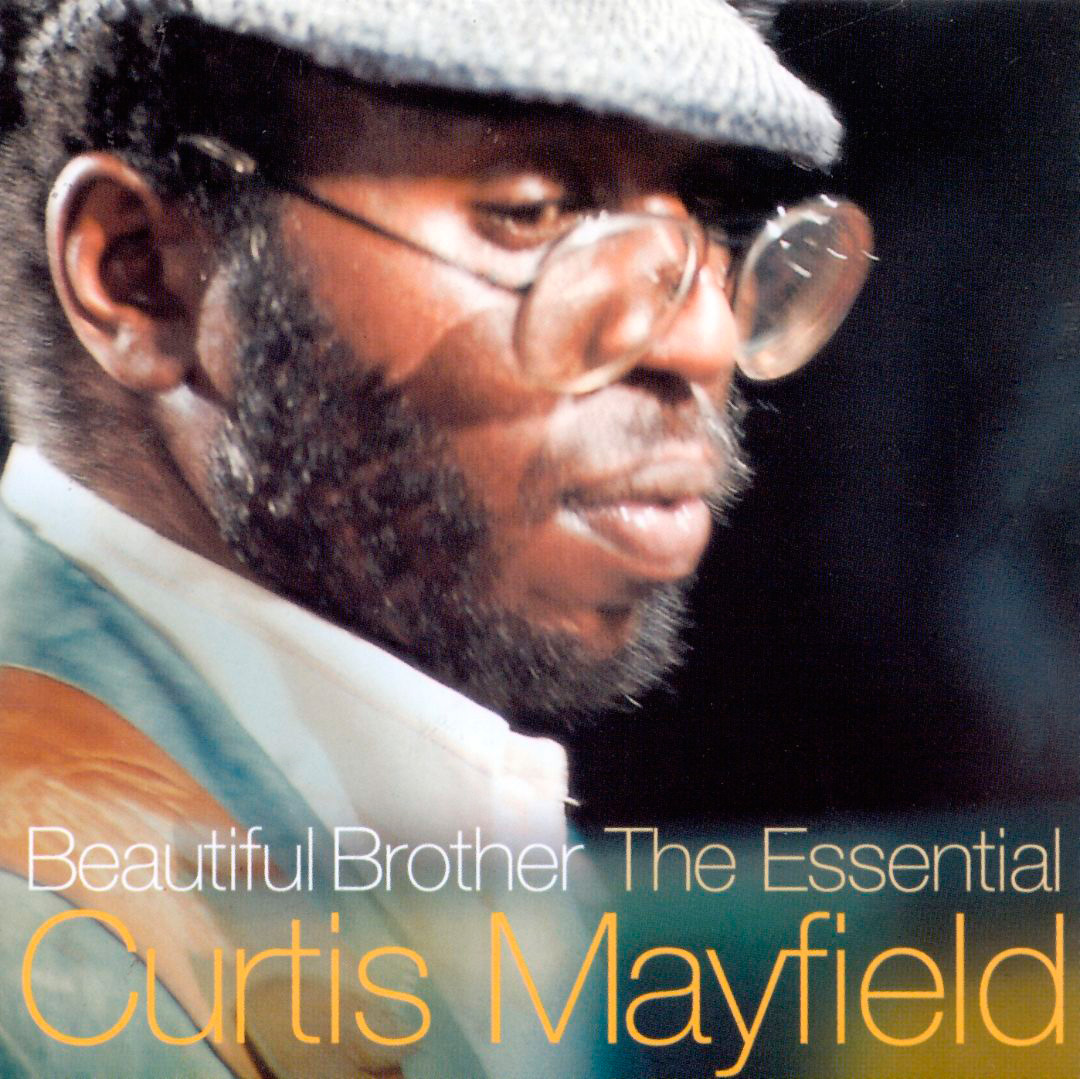 Beautiful Brother: The Essential Curtis Mayfield