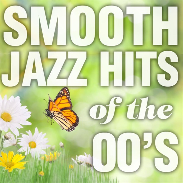 Smooth Jazz Hits Of The 00's