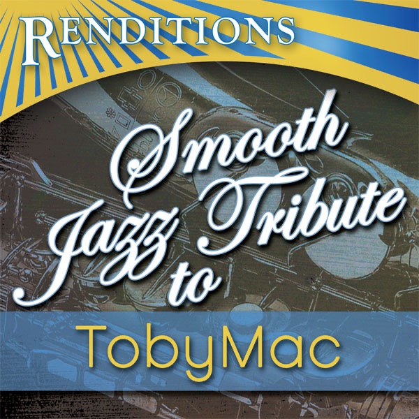 TobyMac Smooth Jazz Tribute