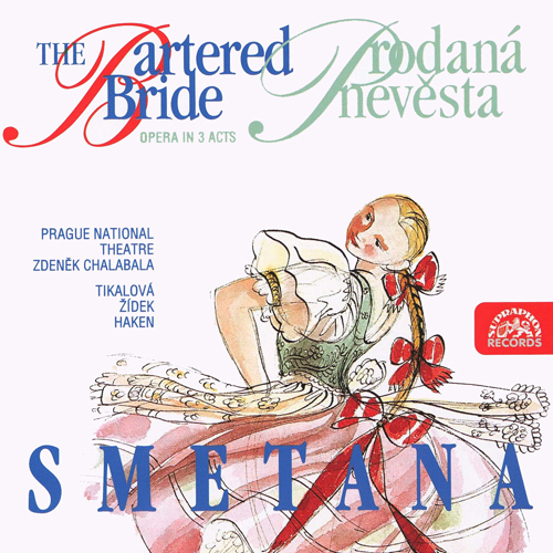 The Bartered Bride (Chorus & Orchestra of the Prague National Theatre feat. conductor: Zdeněk Chalabala)