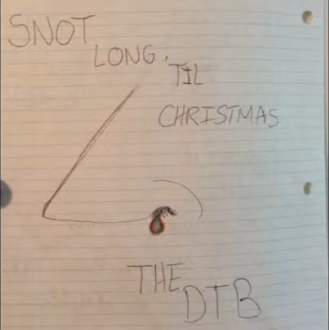 Snot Long ’Til Christmas