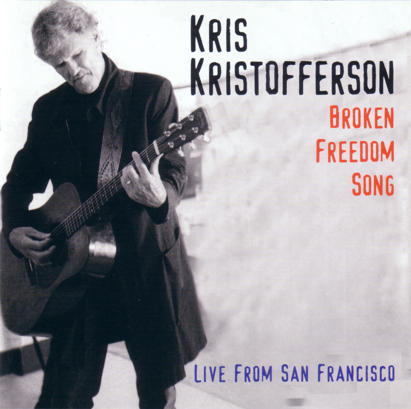 Broken Freedom Song: Live in San Francisco