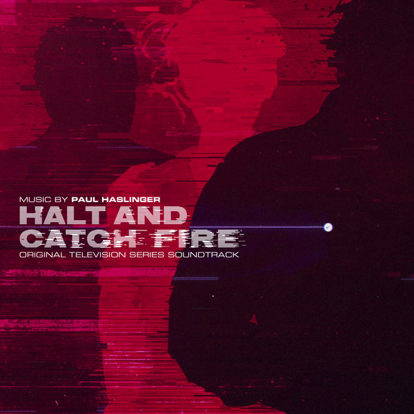 Halt and Catch Fire: Original Television Series Soundtrack