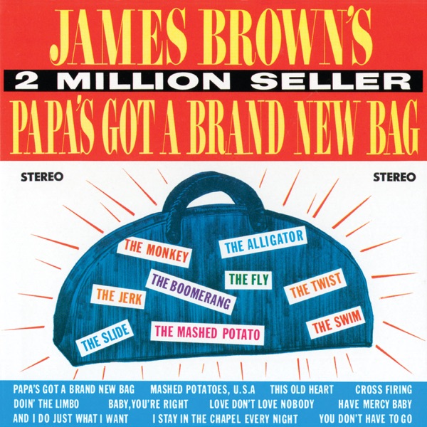 Papa’s Got a Brand New Bag