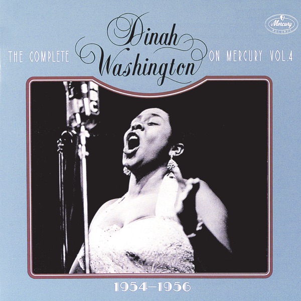 The Complete Dinah Washington on Mercury, Volume 4 (1954-1956)