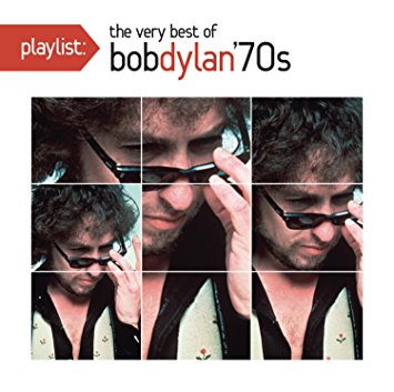 Playlist: The Very Best of Bob Dylan '70s