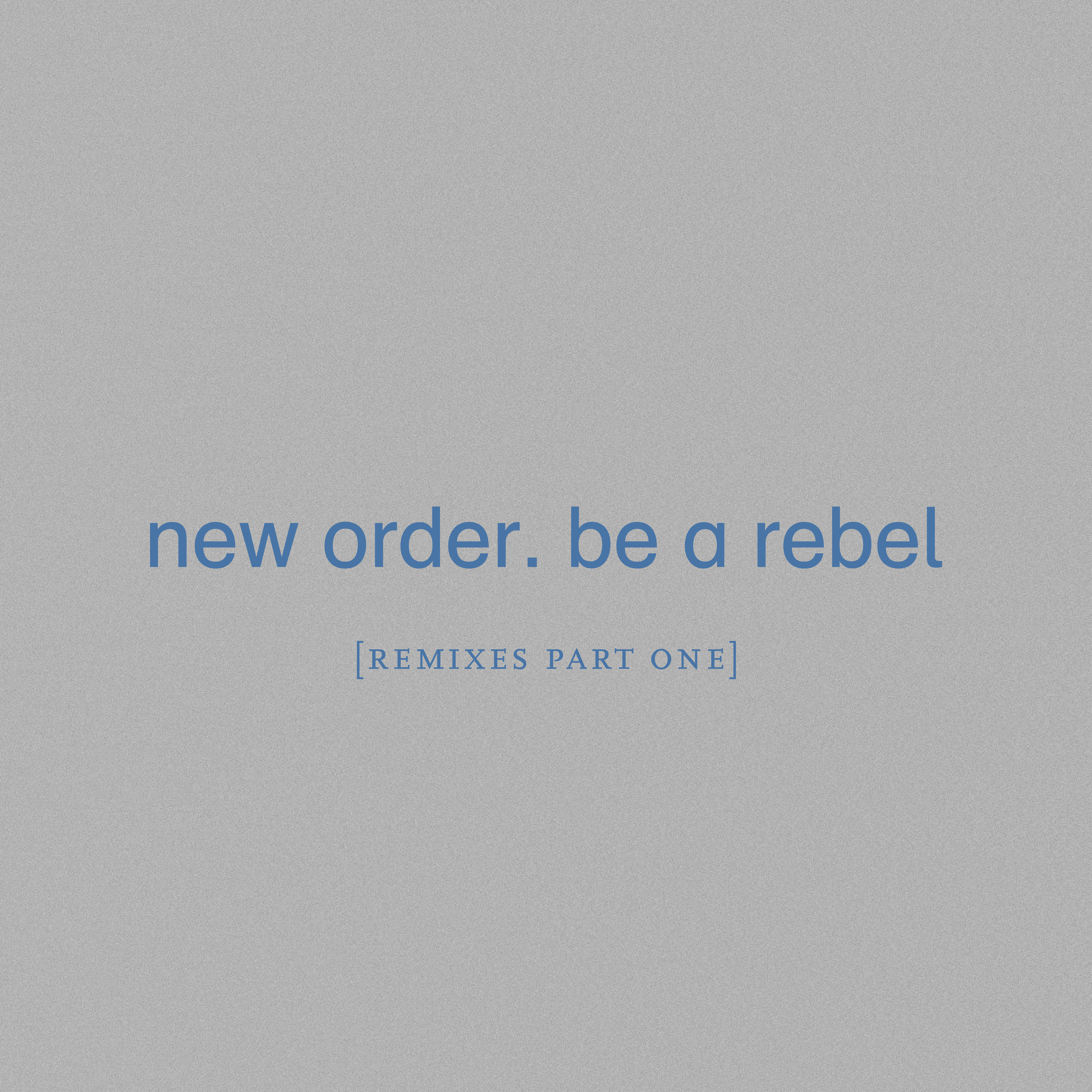 Be a Rebel (Remixes, Pt. 1)