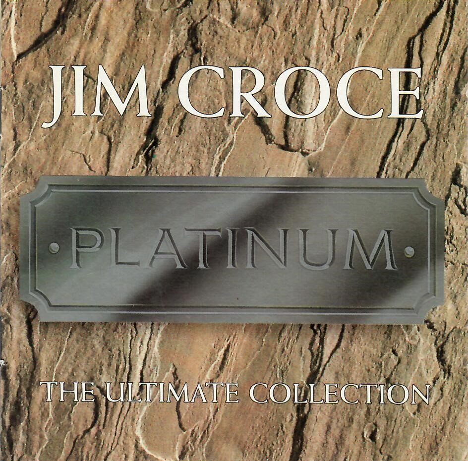 Jim Croce: The Ultimate Collection: Platinum