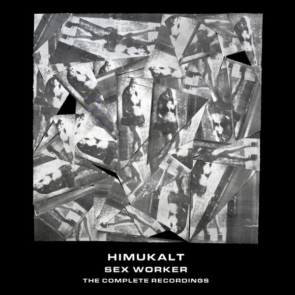 Sex Worker : The Complete Recordings