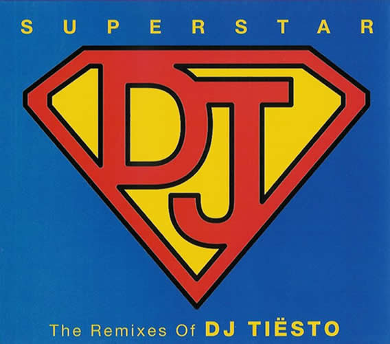 Superstar DJ: The Remixes of DJ Tiësto