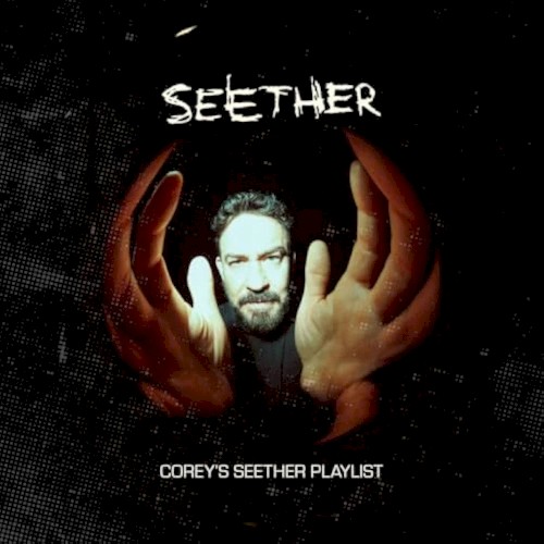 Corey’s Seether Playlist