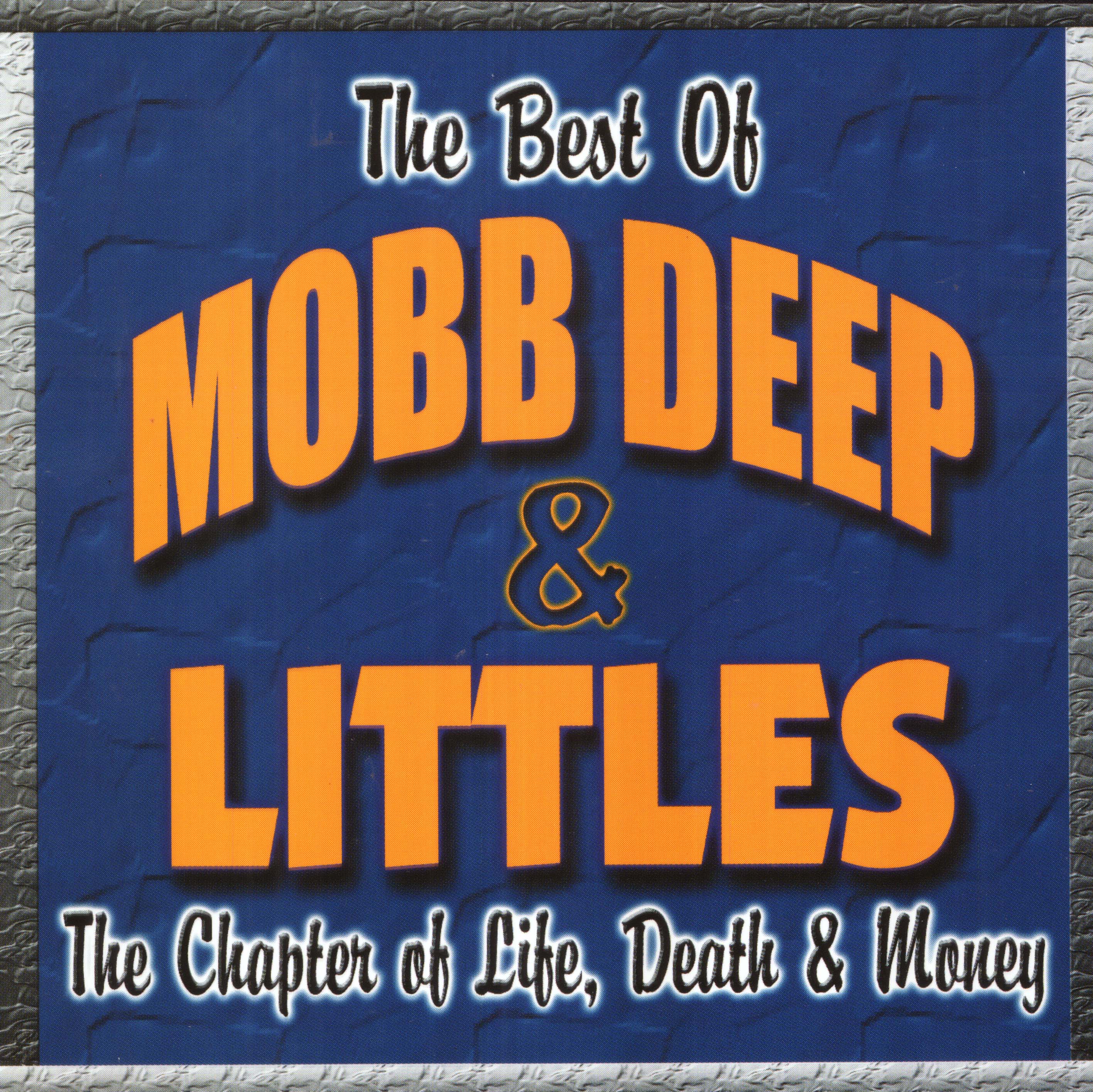 The Best of Mobb Deep & Littles: The Chapter of Life, Death and Money