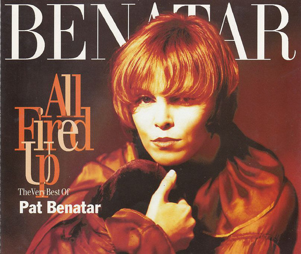 All Fired Up: The Very Best of Pat Benatar