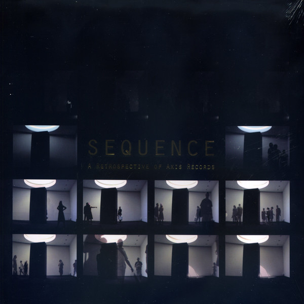 Sequence (A Retrospective of Axis Records)