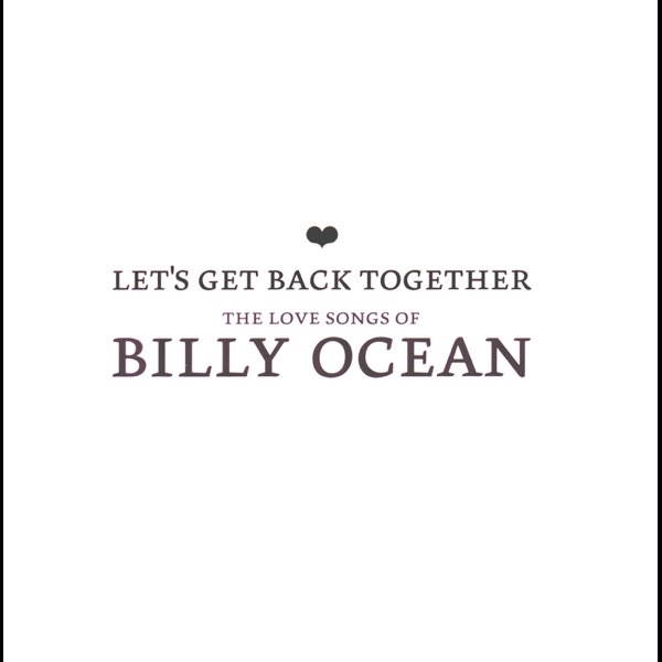Let's Get Back Together: The Love Songs of Billy Ocean