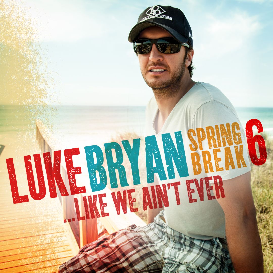 Spring Break 6… Like We Ain’t Ever