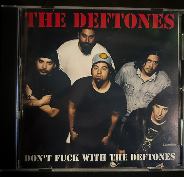 Don’t Fuck With the Deftones