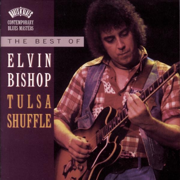 The Best of Elvin Bishop: Tulsa Shuffle