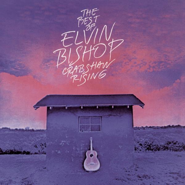 Best of Elvin Bishop: Crabshaw Rising