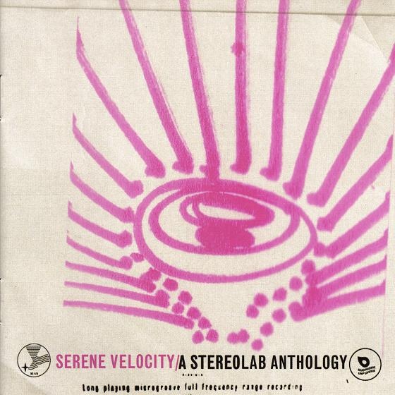 Serene Velocity: A Stereolab Anthology