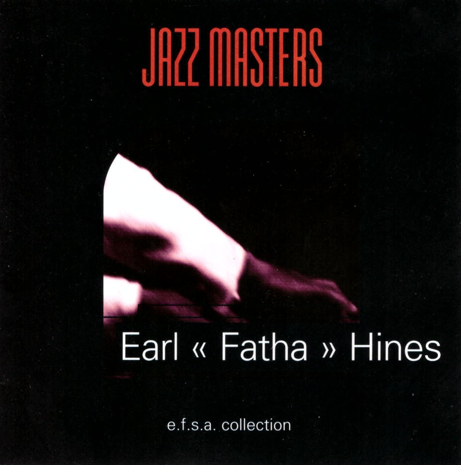 Jazz Masters, 100 ans de Jazz: Earl "Fatha" Hines