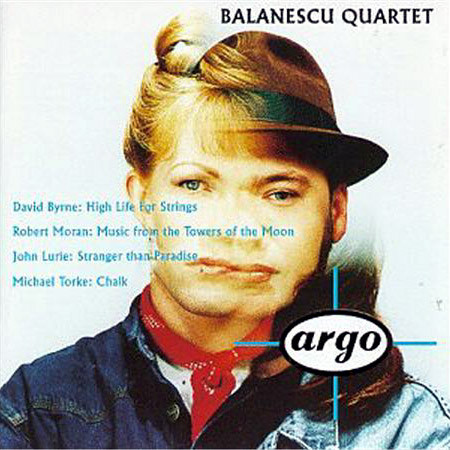 Byrne: High Life for Strings / Moran: Music From the Towers of the Moon / Lurie: Stranger Than Paradise / Torke: Chalk