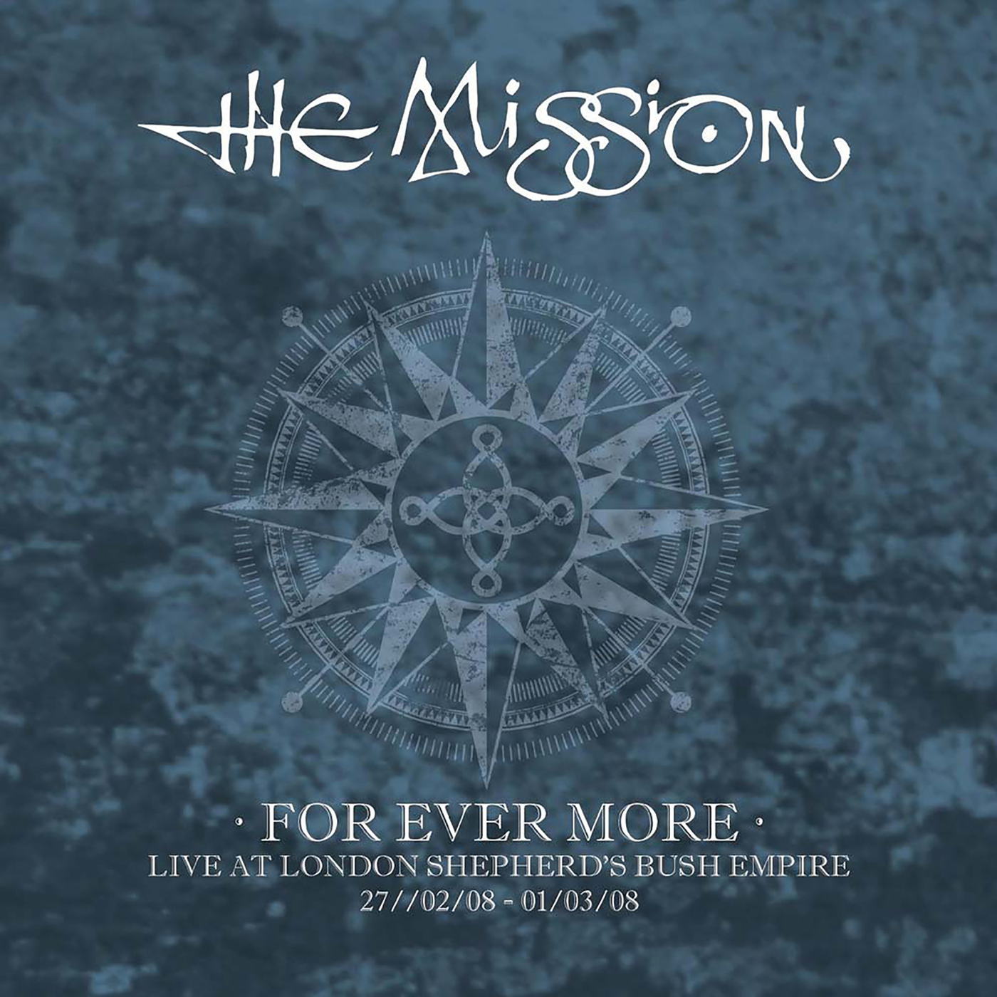 For Ever More: Live at London Shepherd’s Bush Empire: 27/02/08–01/03/08