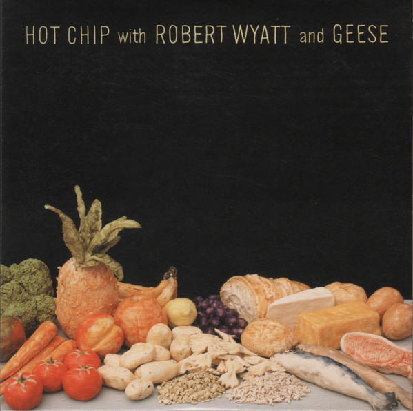Hot Chip with Robert Wyatt and Geese