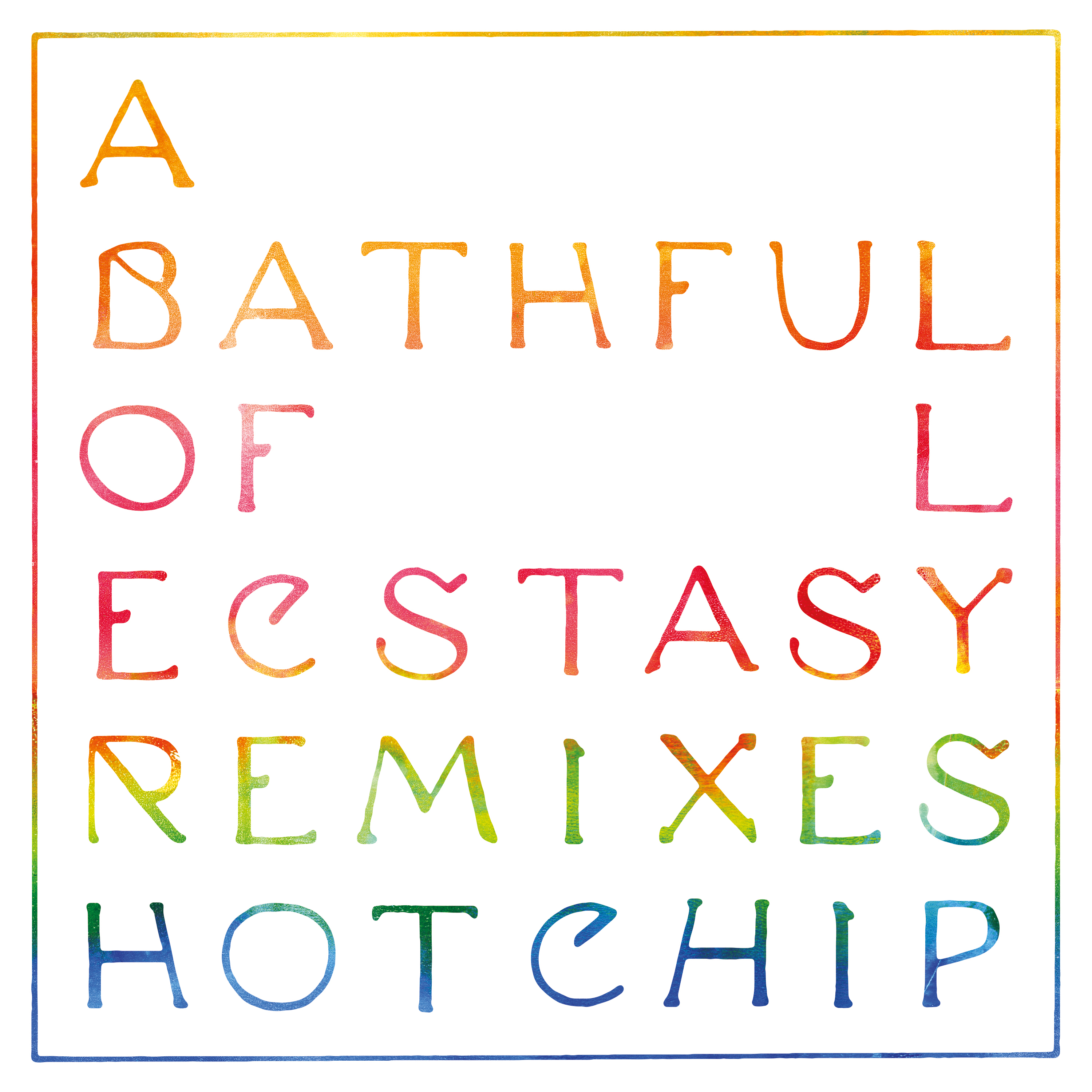 A Bath Full of Ecstasy Remixes