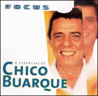 Focus: O essencial de Chico Buarque