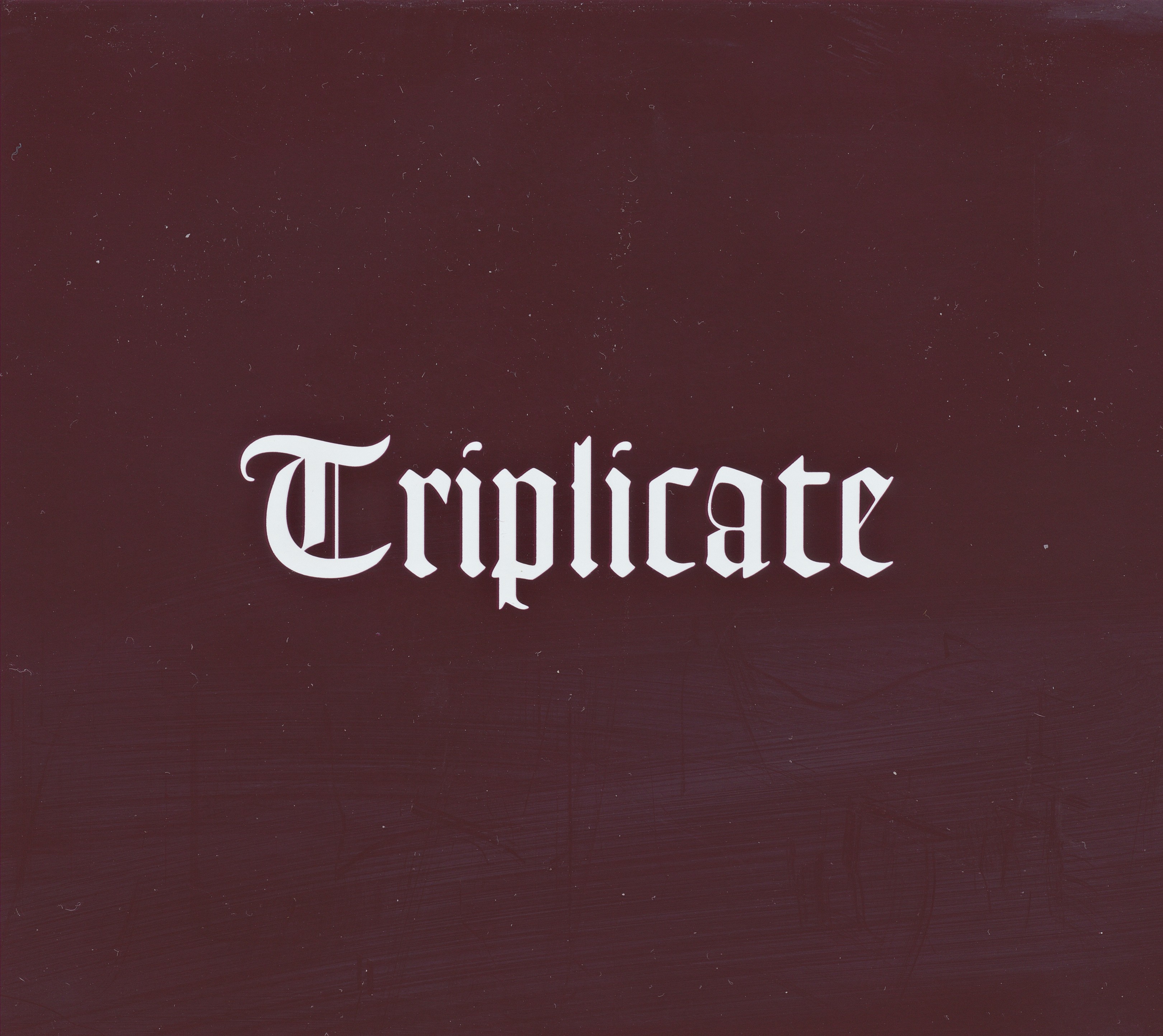 Triplicate