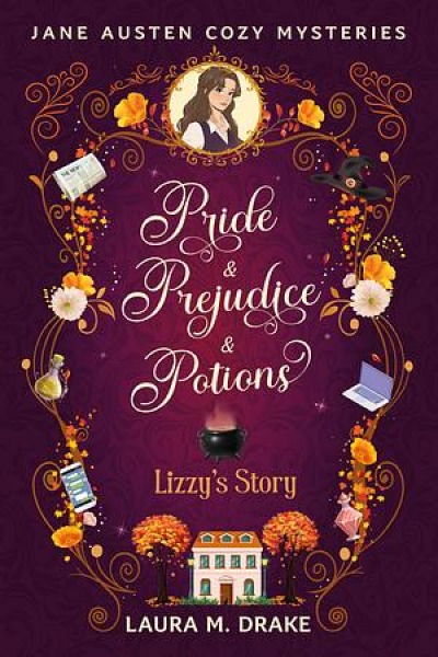 Pride & Prejudice & Potions: Lizzy's Story