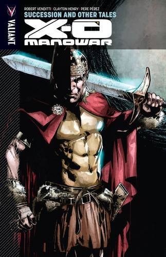 X-O Manowar, Vol. 13: Succession and Other Tales