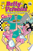 Betty & Veronica Friends Forever: Go To Work