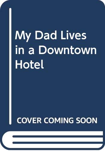 My Dad Lives in a Downtown Hotel