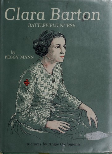 Clara Barton, battlefield nurse.
