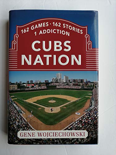 Cubs Nation: 162 Games. 162 Stories. 1 Addiction.